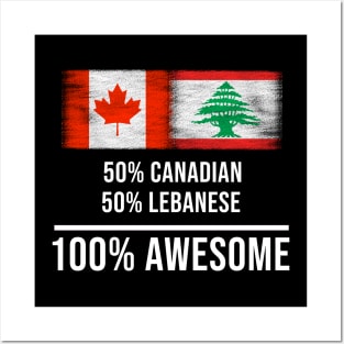 50% Canadian 50% Lebanese 100% Awesome - Gift for Lebanese Heritage From Lebanon Posters and Art